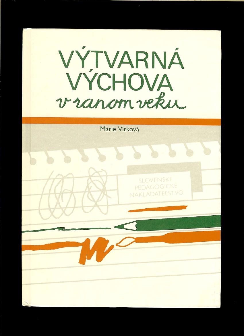 Marie Vítková: Výtvarná výchova v ranom veku