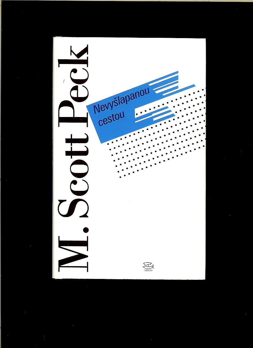 M. Scott Peck: Nevyšlapanou cestou