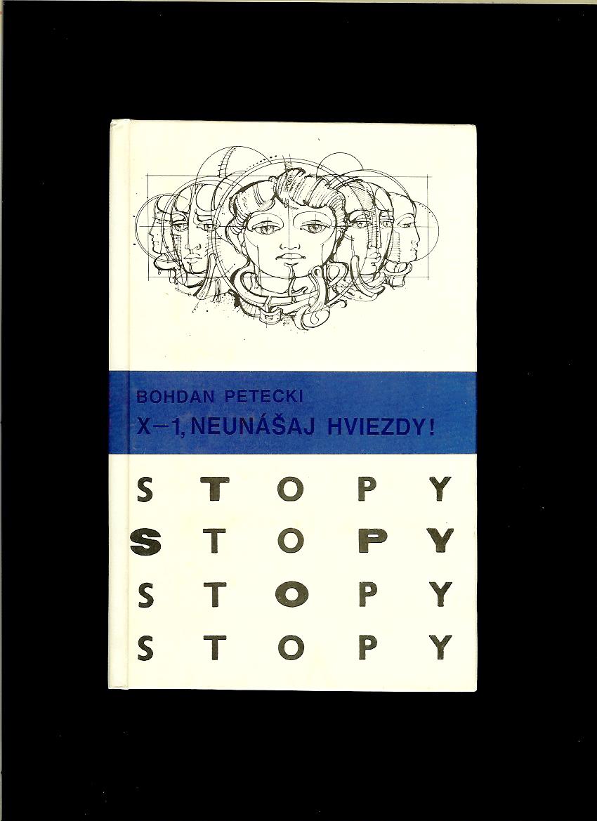 Bohdan Petecki: X-1, neunášaj hviezdy!