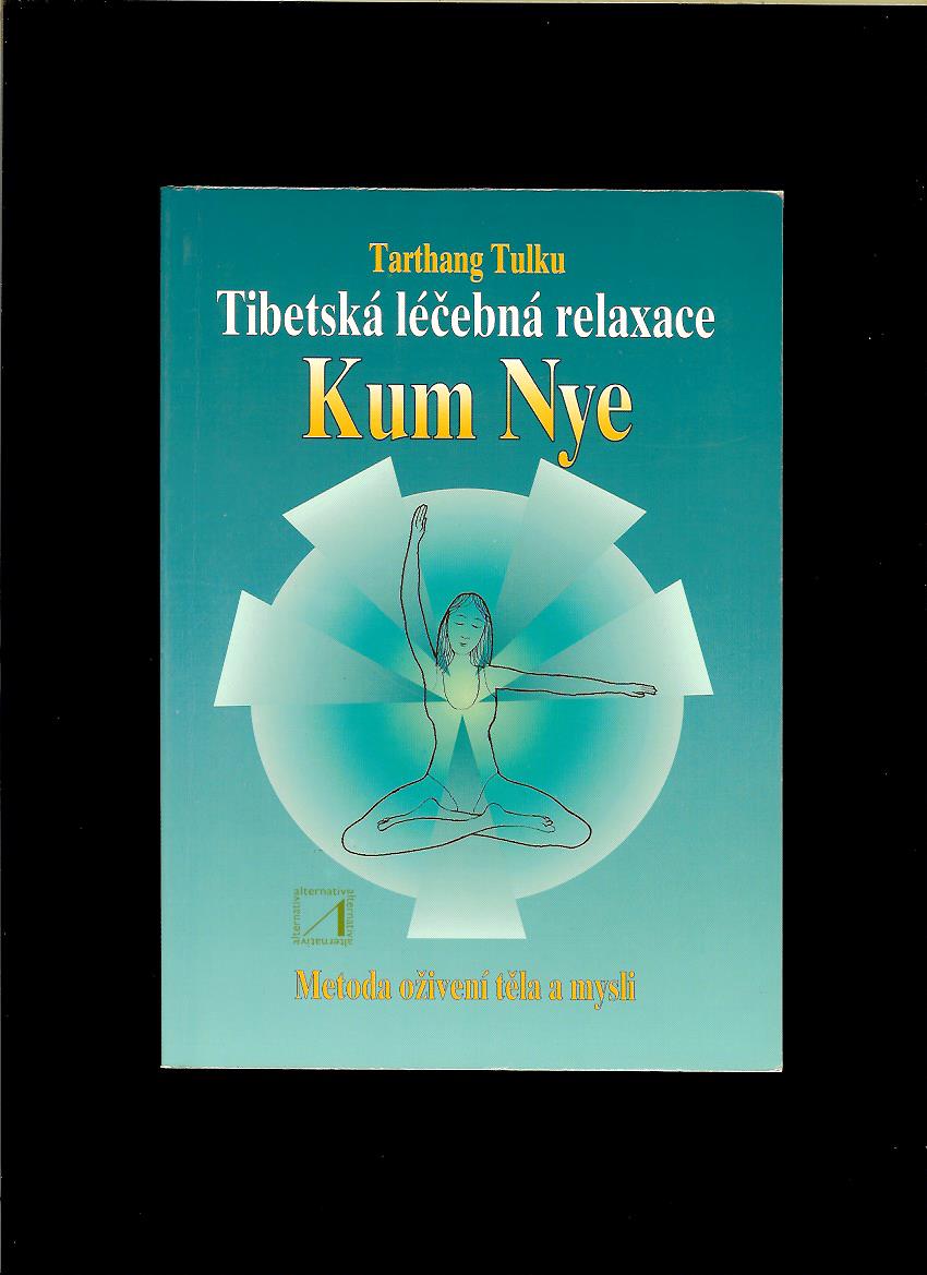 Tarthang Tulku: Tibetská léčebná relaxace Kum Nye