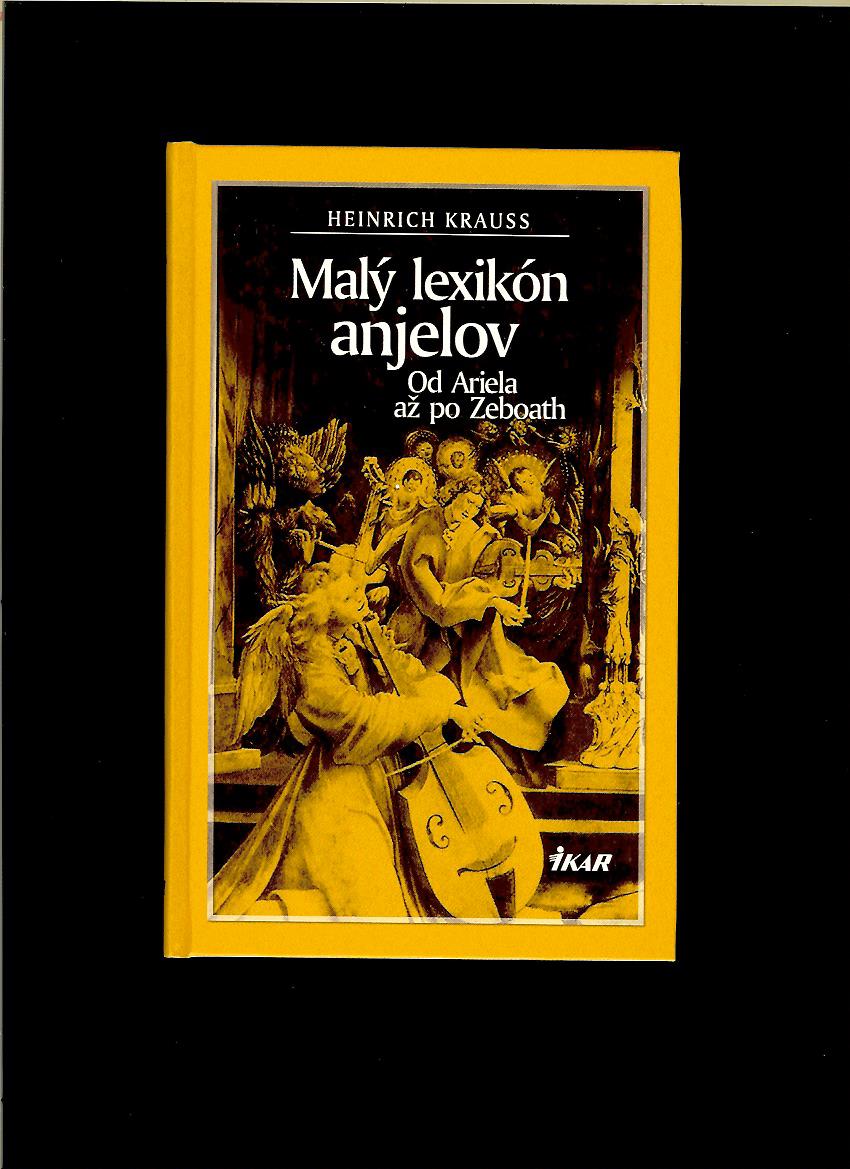 Heinrich Krauss: Malý lexikón anjelov. Od Ariela až po Zeboath