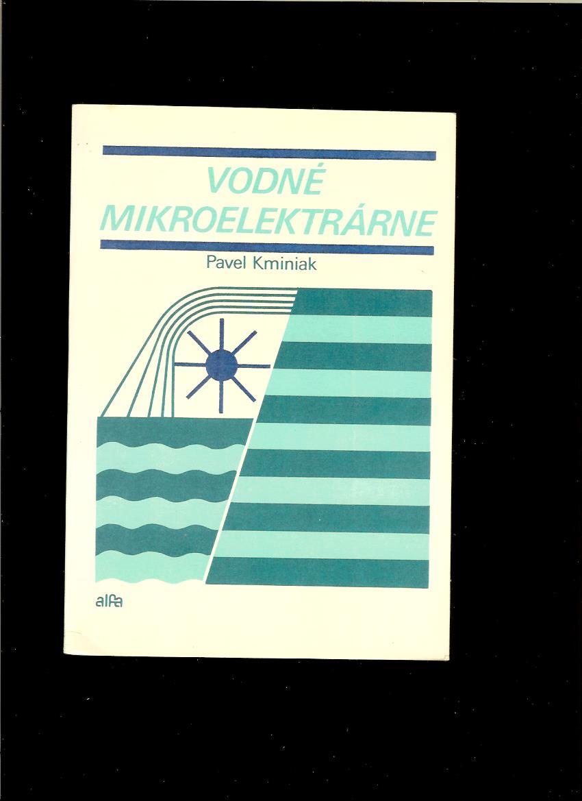 Pavel Kminiak: Vodné mikroelektrárne