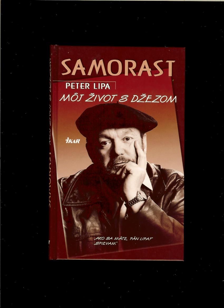 Peter Lipa: Samorast. Môj život s džezom