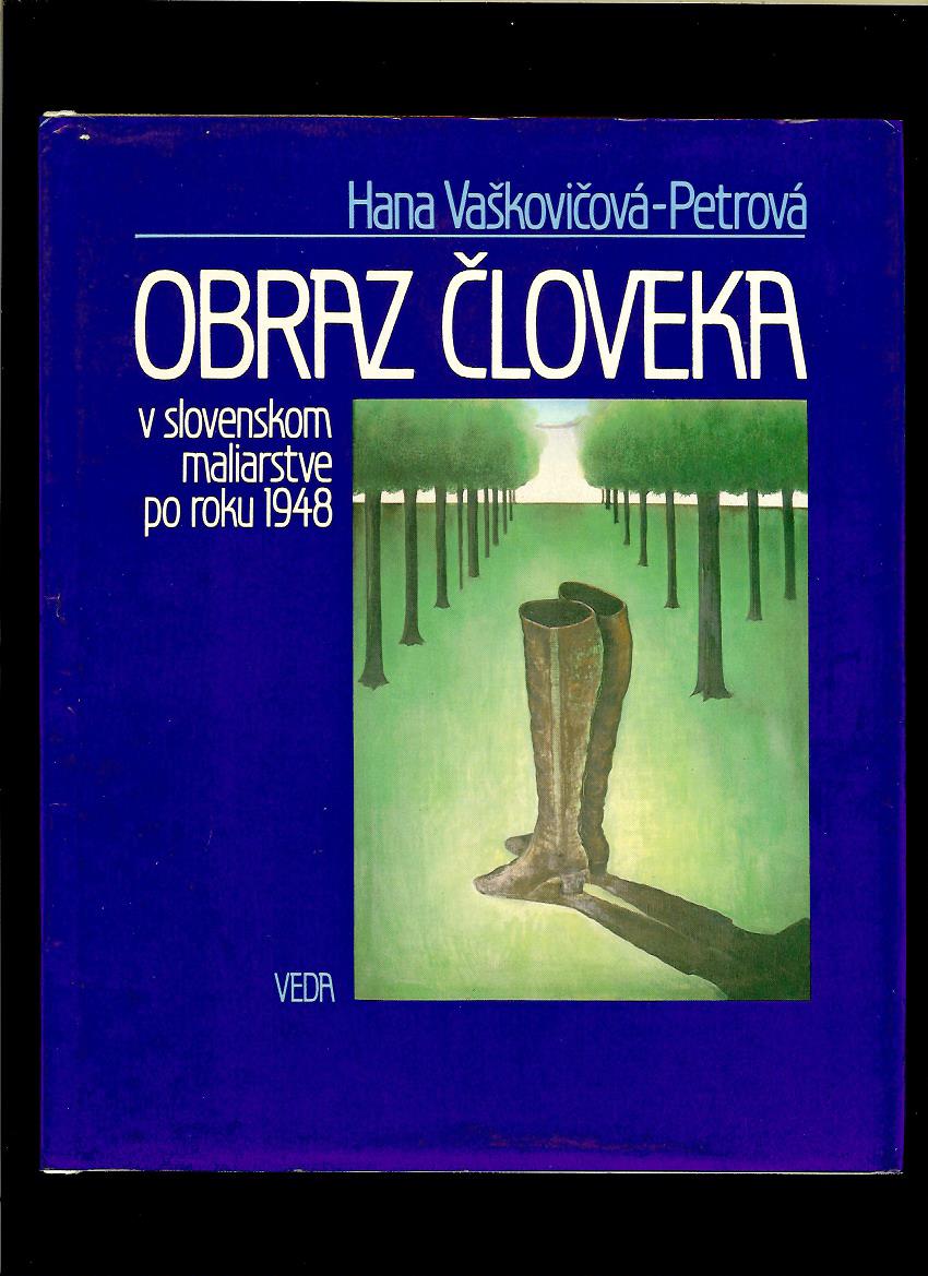 Hana Vaškovičová - Petrová: Obraz človeka v slovenskom maliarstve po roku 1948