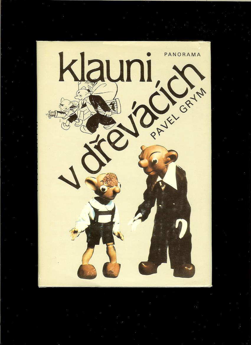 Pavel Grym: Klauni v dřevácích /Spejbl a Hurvínek/