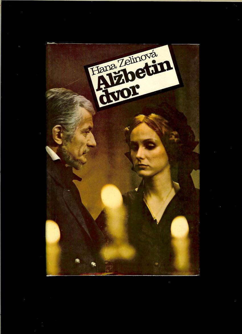Hana Zelinová: Alžbetin dvor