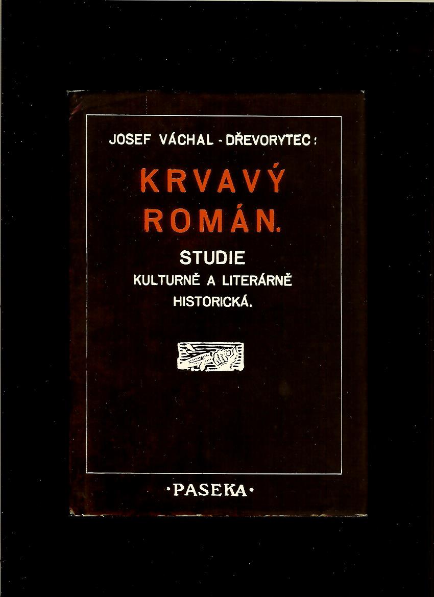 Josef Váchal: Krvavý román. Studie kulturně a literárně historická