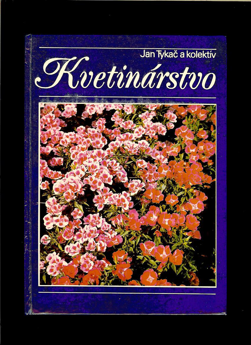 Jan Tykač a kol.: Kvetinárstvo