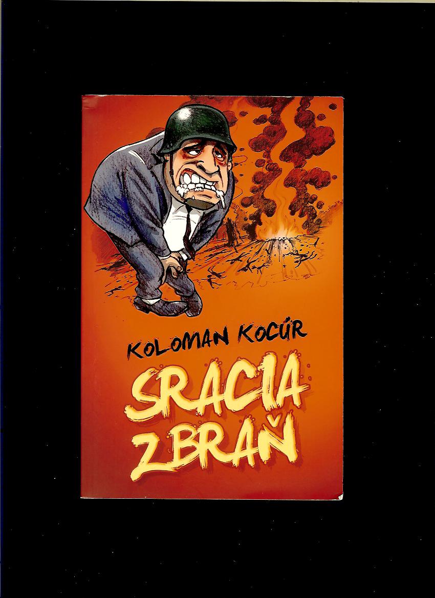 Koloman Kocúr: Sracia zbraň