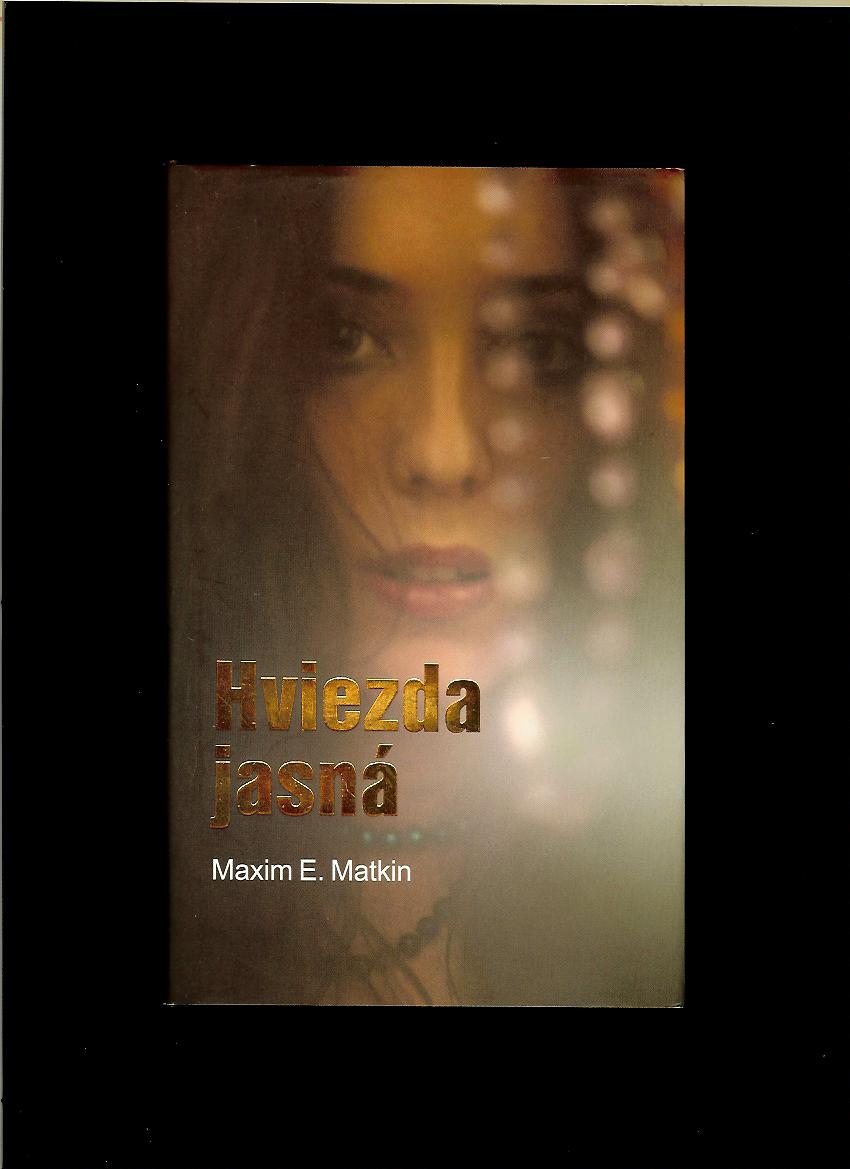 Maxim E. Matkin: Hviezda jasná