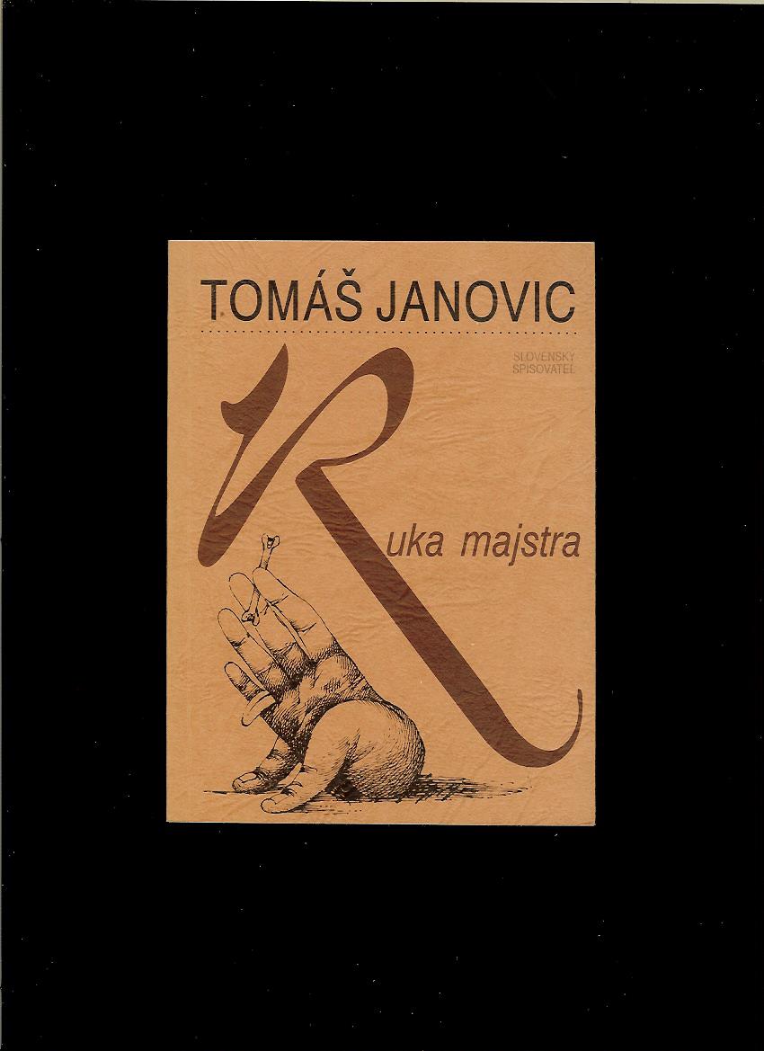 Tomáš Janovic: Ruka majstra