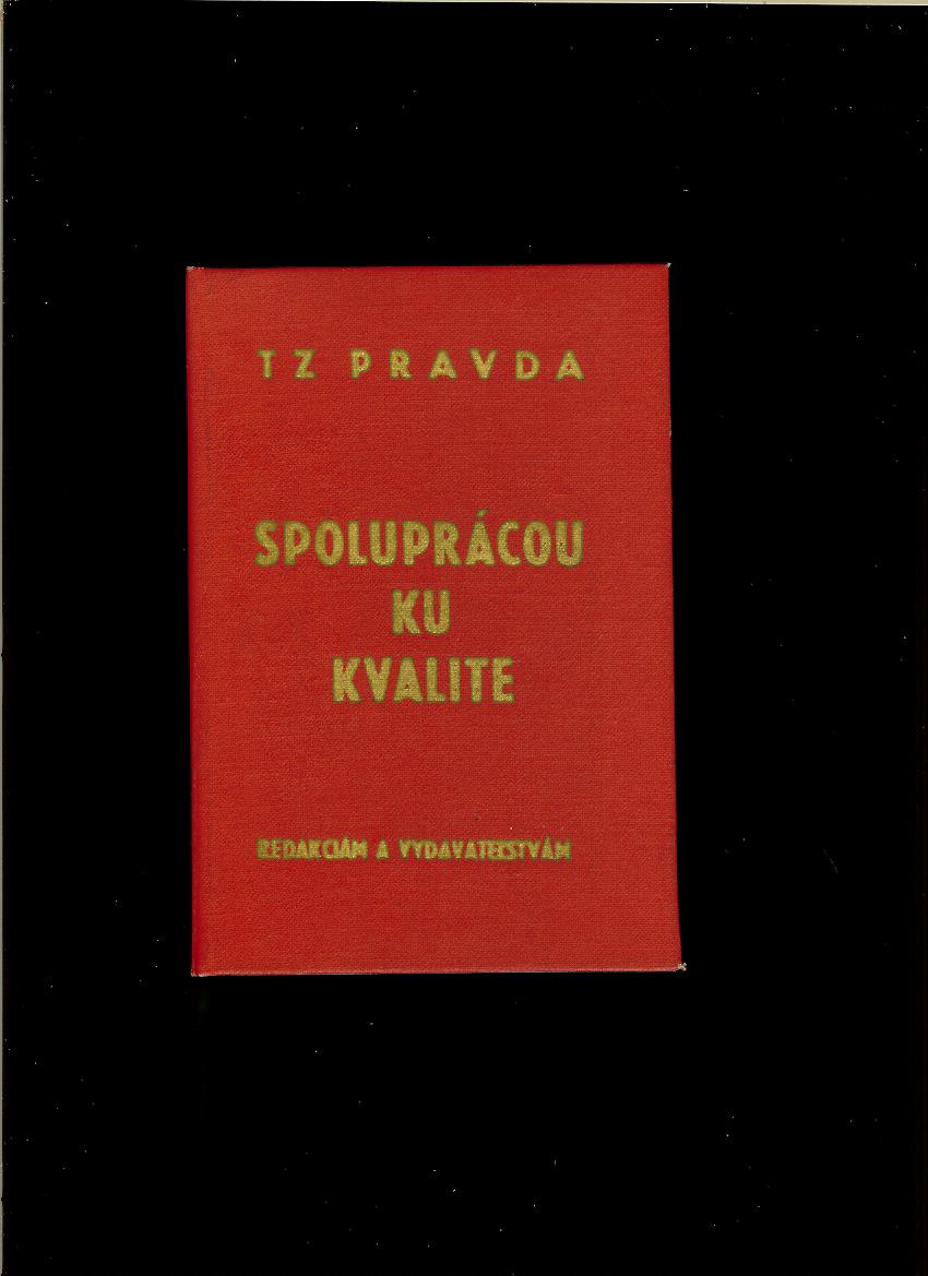 TZ Pravda: Spoluprácou ku kvalite /Redakciám a vydavateľstvám/