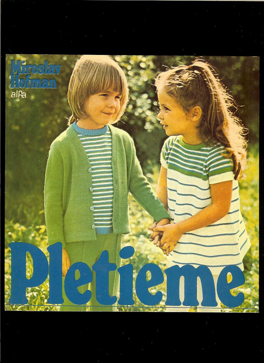 Miroslav Hofman: Pletieme 