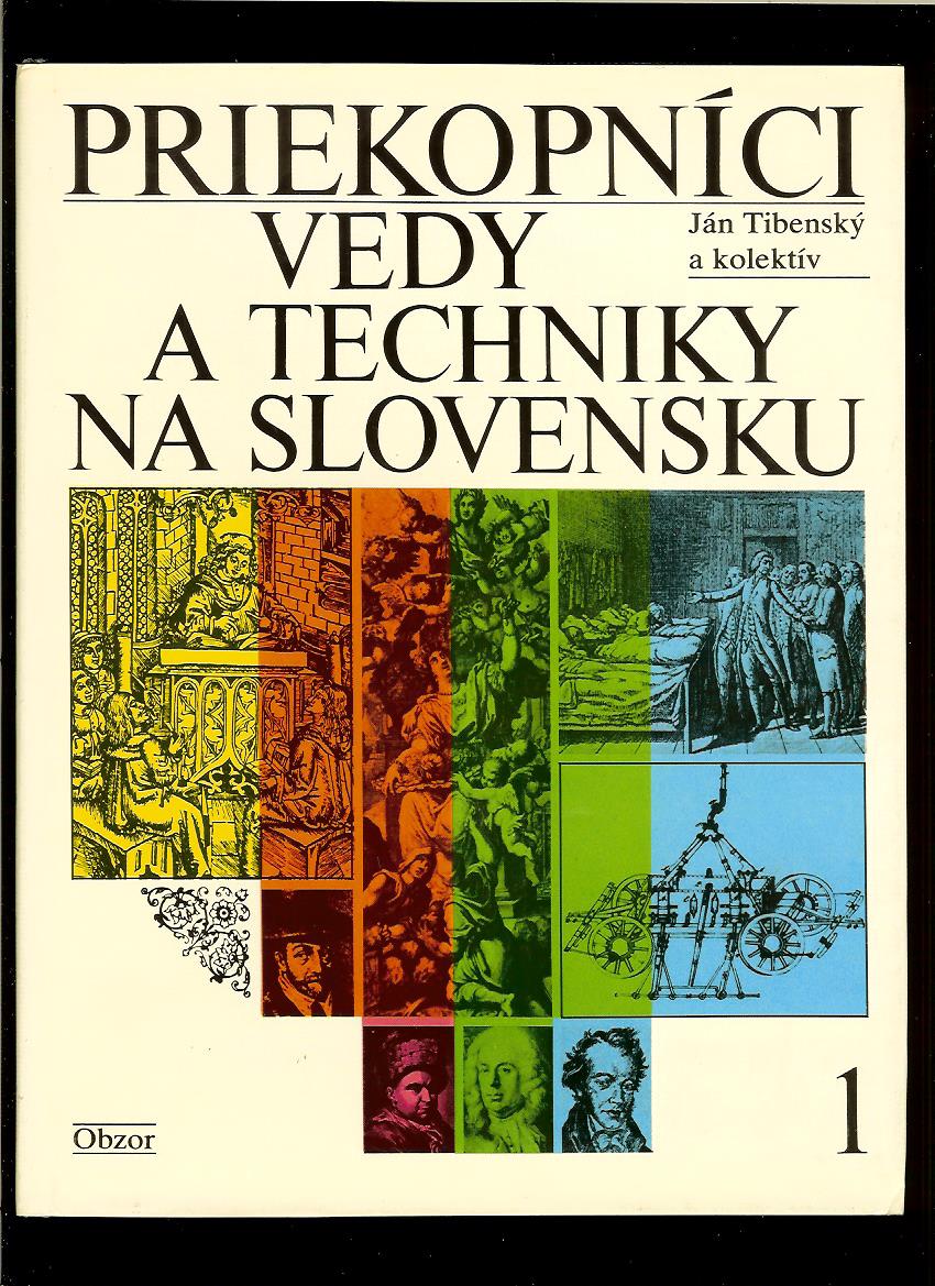 Ján Tibenský a kol.: Priekopníci vedy a techniky na Slovensku 1 (1450 – 1800)
