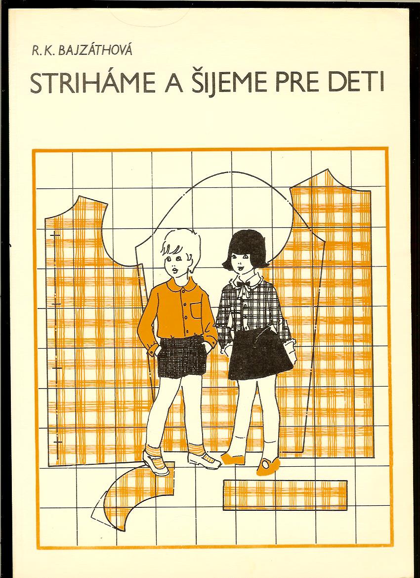 Rózsa Katalin Bajzáthová: Striháme a šijeme pre deti /1984/
