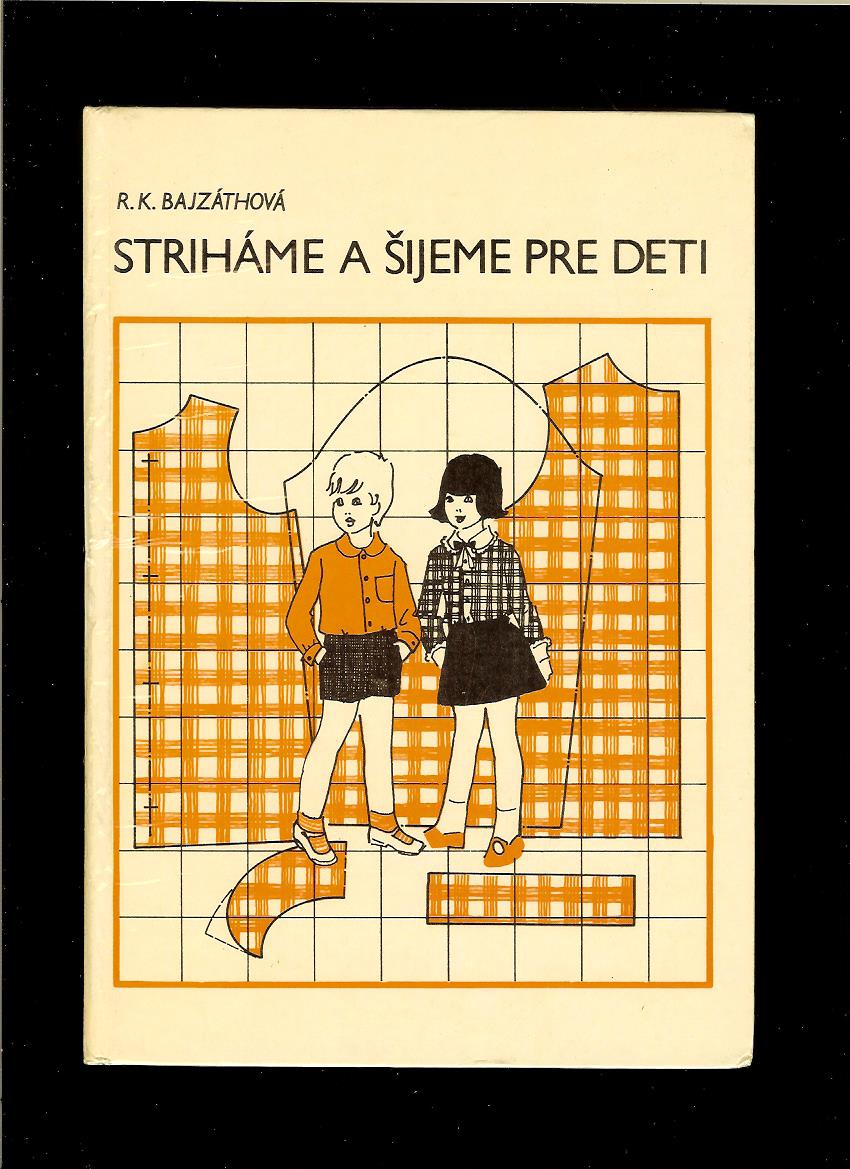 Rózsa Katalin Bajzáthová: Striháme a šijeme pre deti /1980/