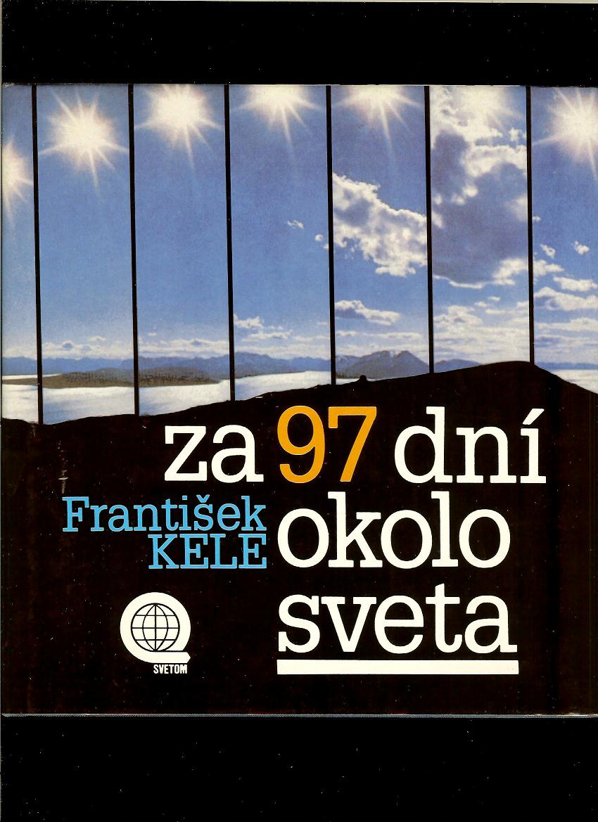František Kele: Za 97 dní okolo sveta