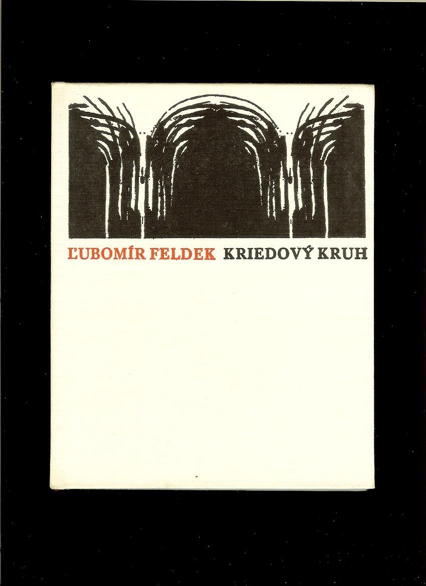 Ľubomír Feldek: Kriedový kruh /1970/