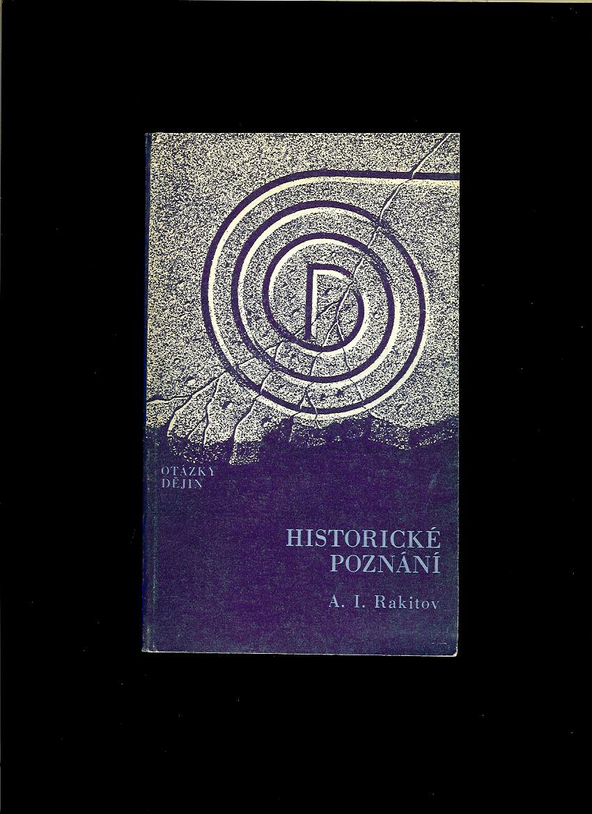 A. I. Rakitov: Historické poznání. Systémově gnozeologický přístup