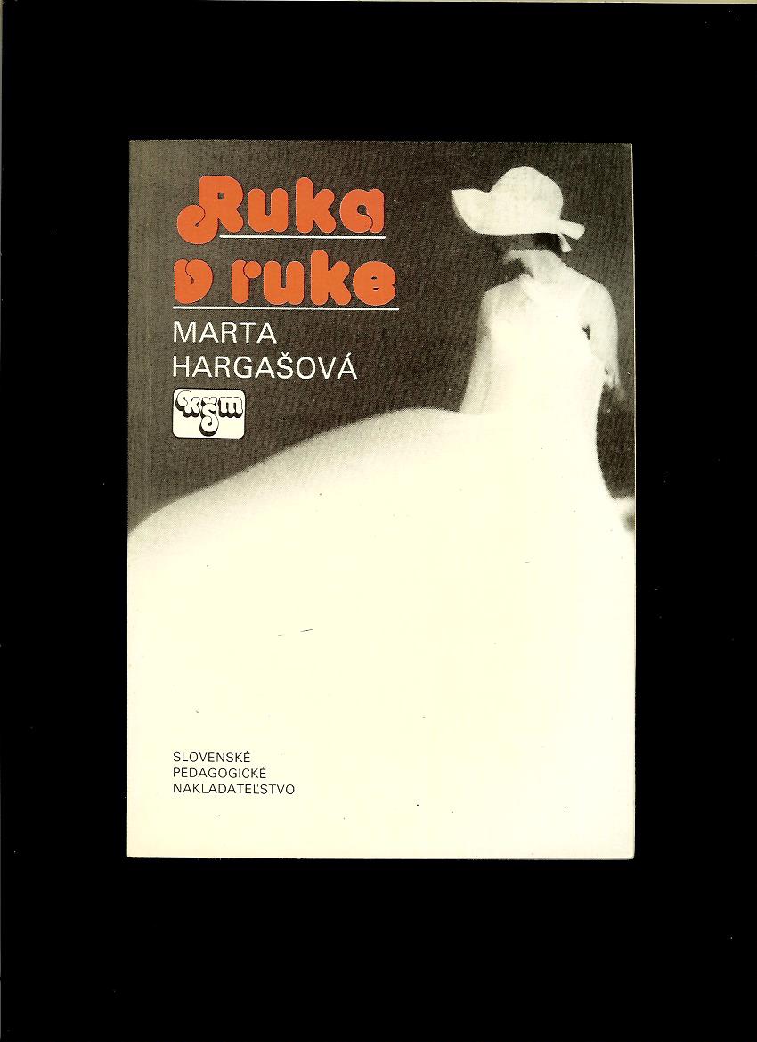 Marta Hargašová: Ruka v ruke