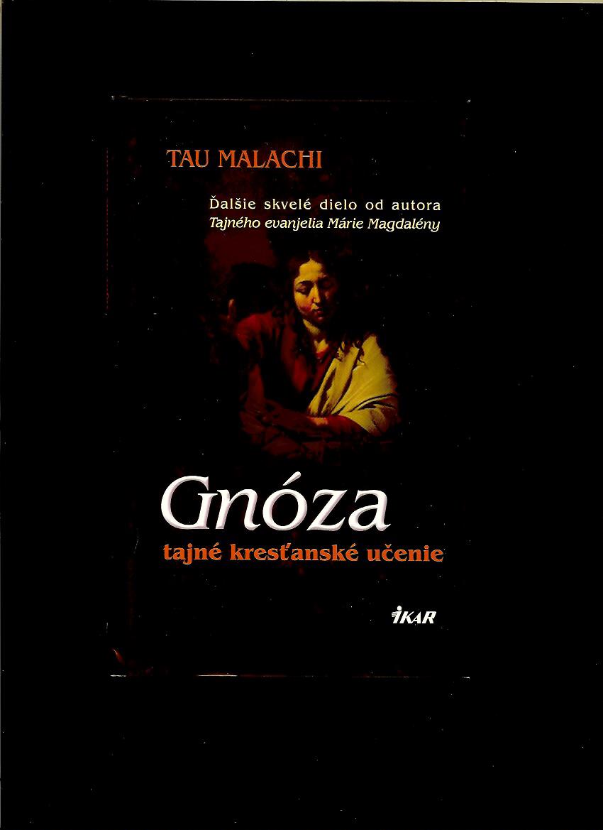 Tau Malachi: Gnóza. Tajné kresťanské učenie