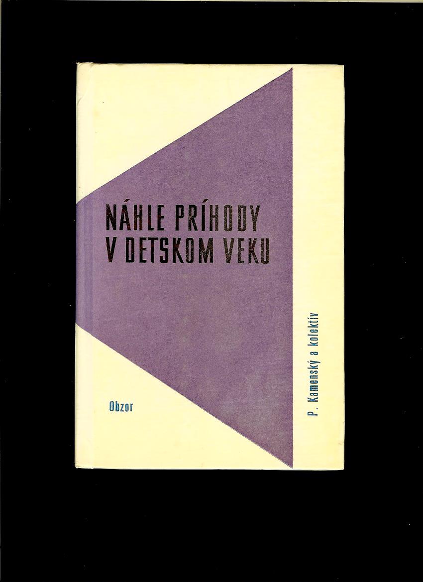 P. Kamenský a kol.: Náhle príhody v detskom veku /1968/