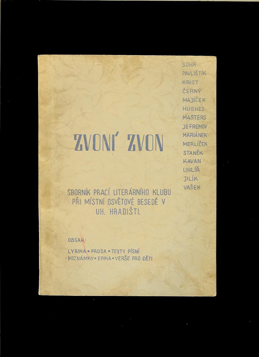 Zvoní zvon. Sborník prací literárního klubu při osvětové besedě v Uh. Hradišti