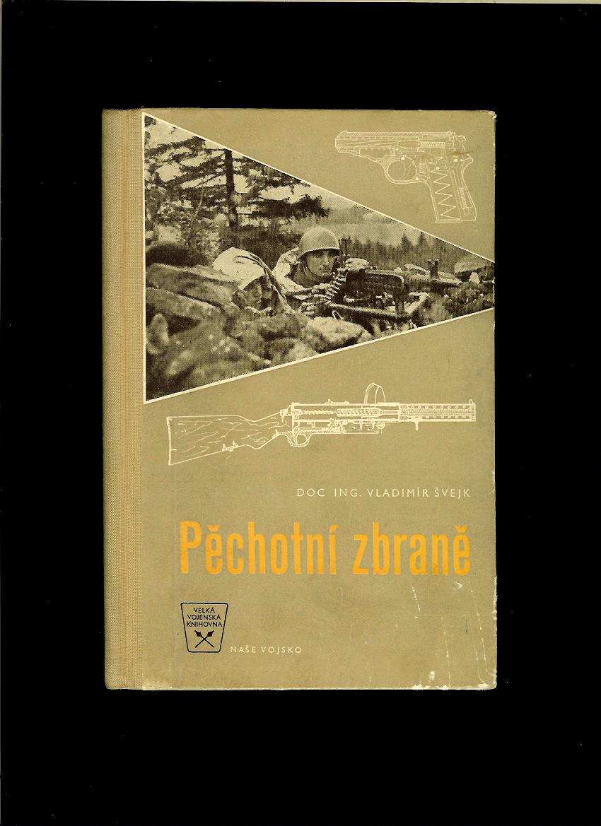 Vladimír Švejk: Pěchotní zbraně /1957/