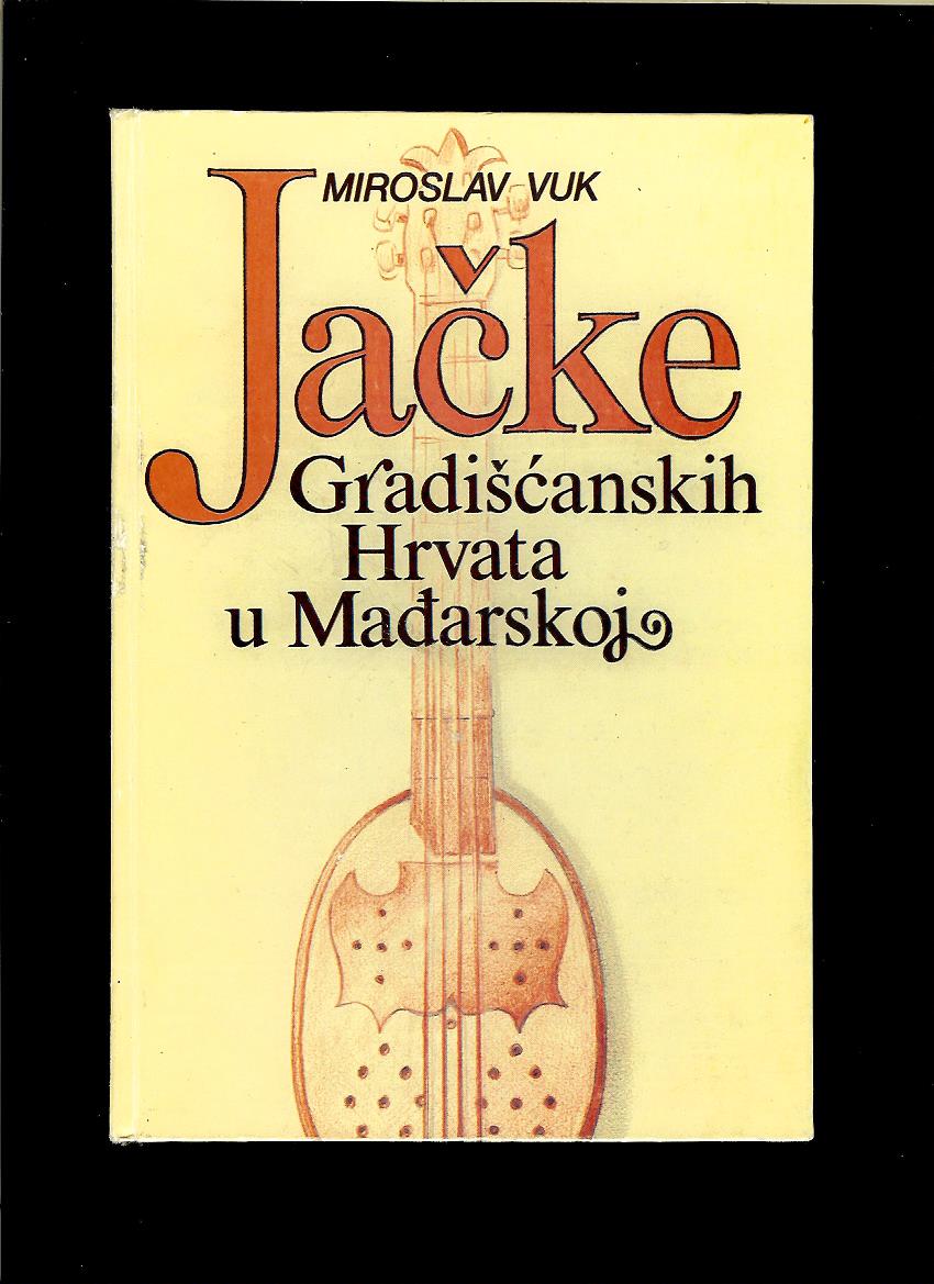 Miroslav Vuk: Jačke Gradišćanskih Hrvata u Mađarskoj