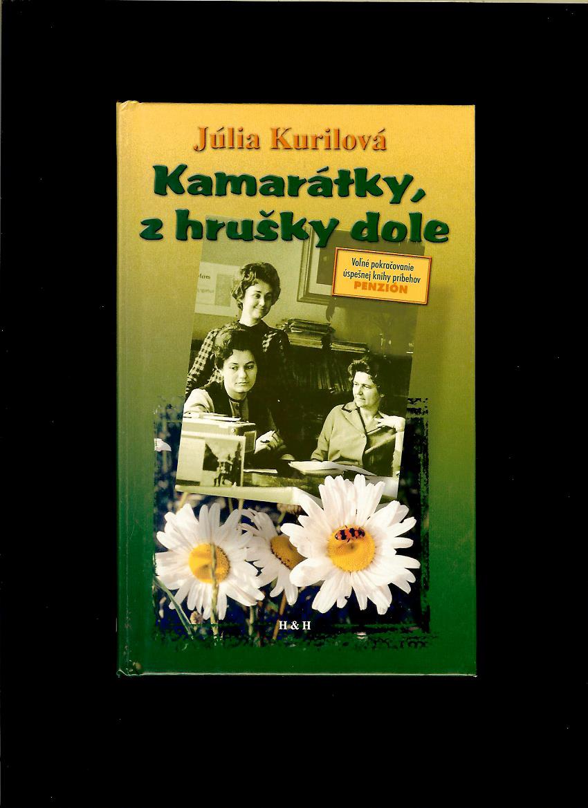 Júlia Kurilová: Kamarátky, z hrušky dole