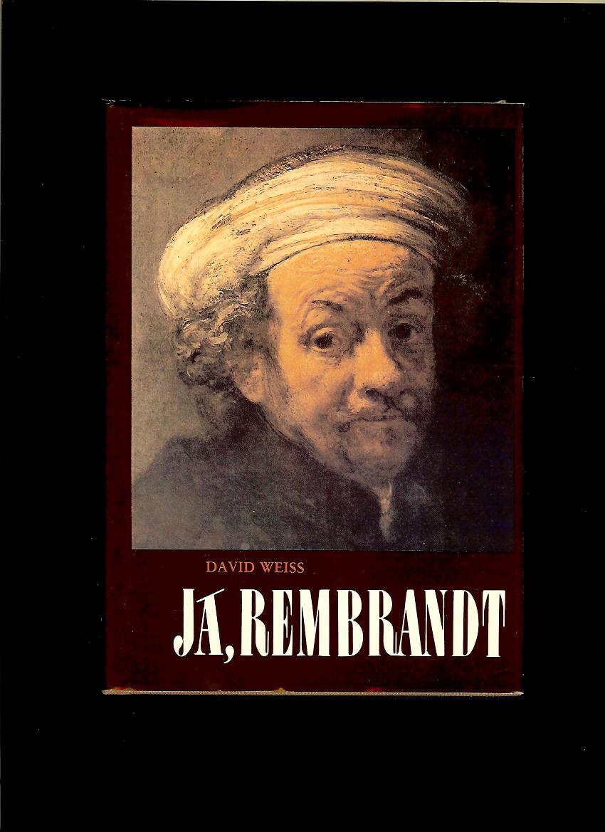 David Weiss: Já, Rembrandt