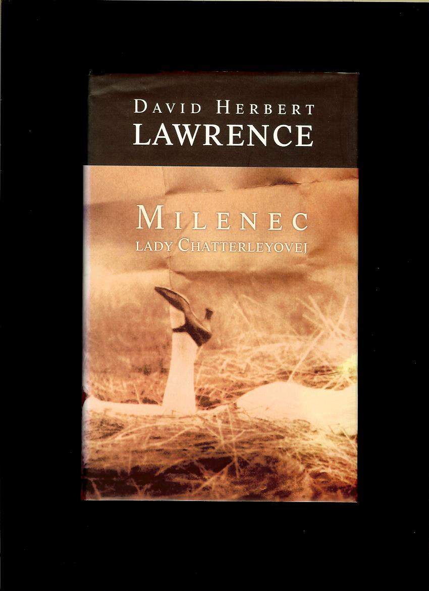 David Herbert Lawrence: Milenec lady Chatterleyovej