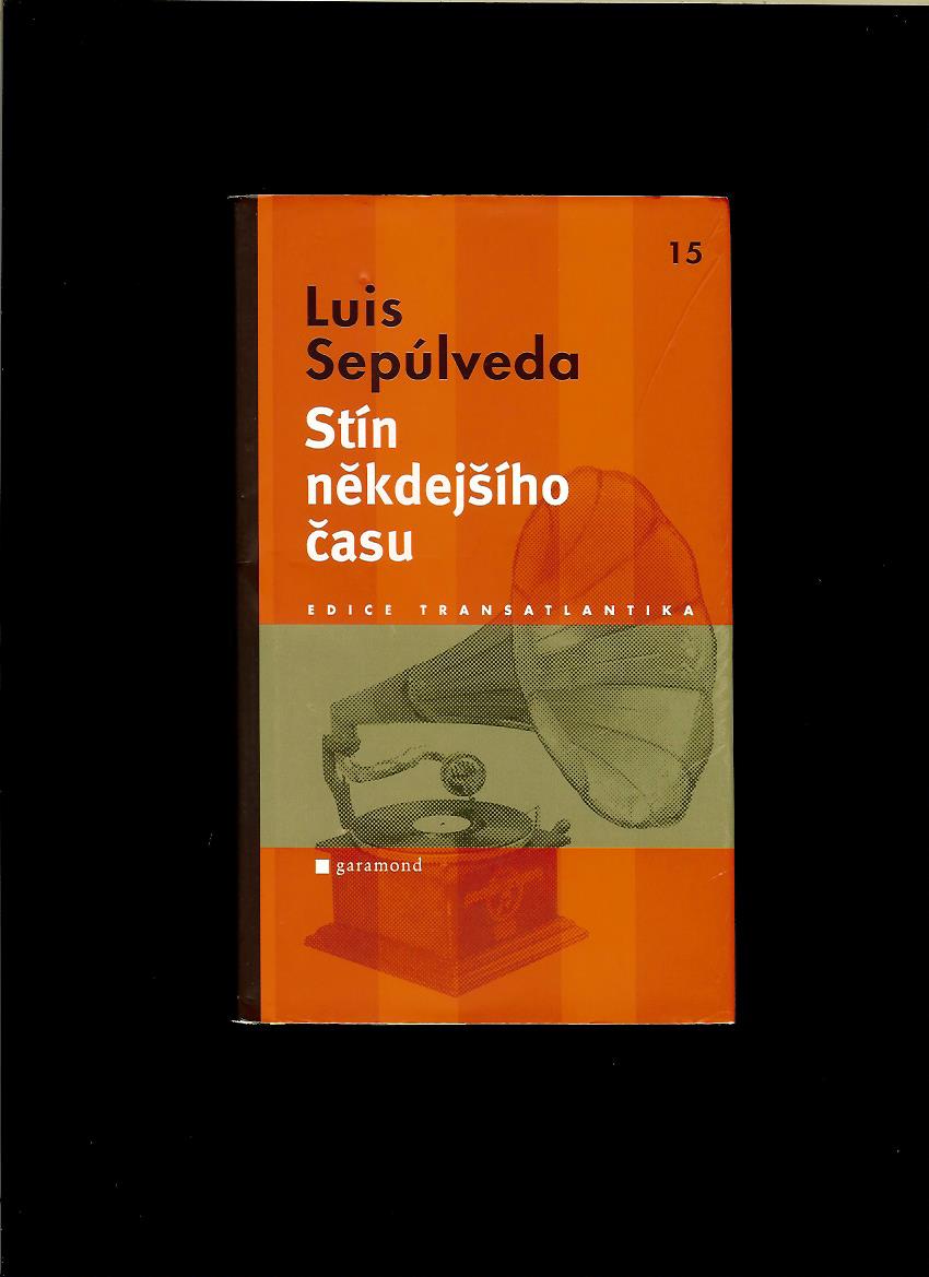 Luis Sepúlveda: Stín někdejšího času