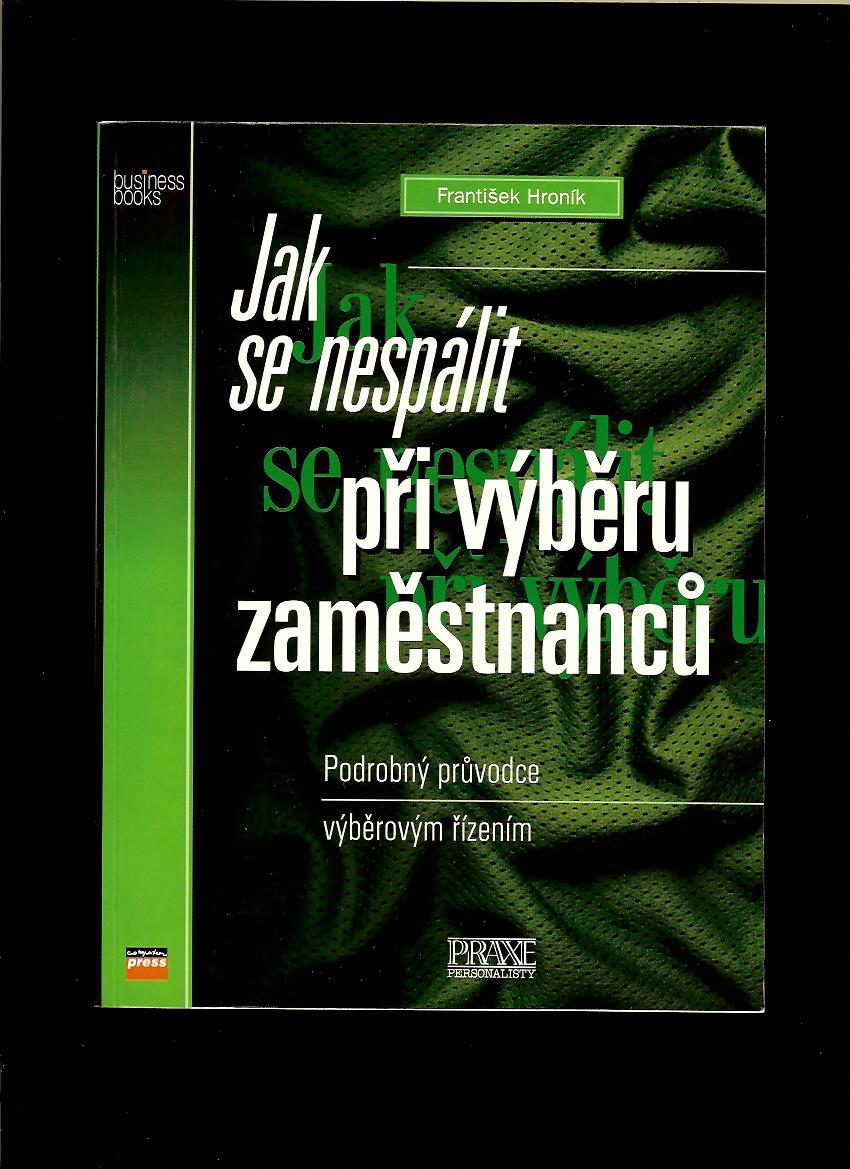 František Hroník: Jak se nespálit při výběru zaměstnanců