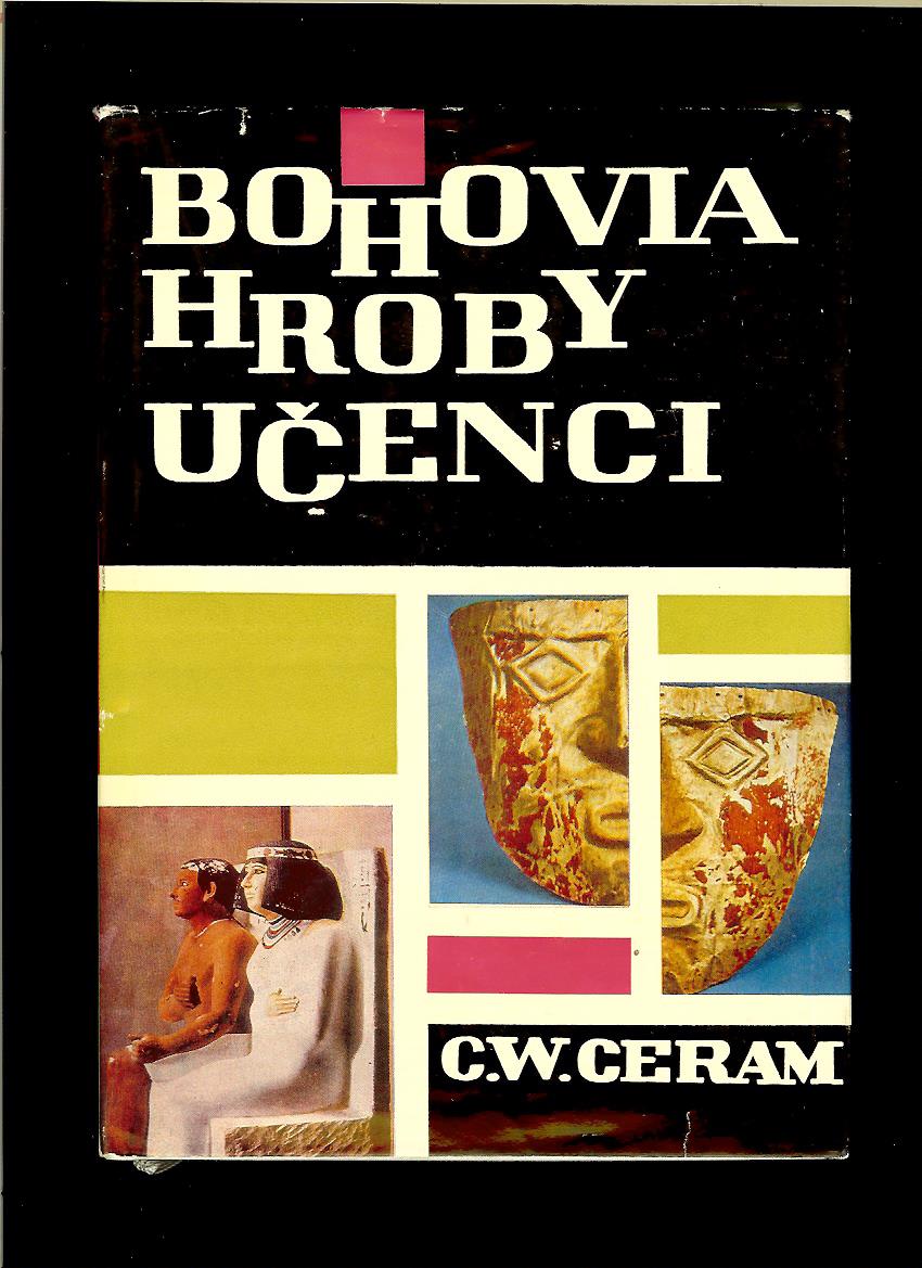 C. W. Ceram: Bohovia, hroby, učenci /1965/