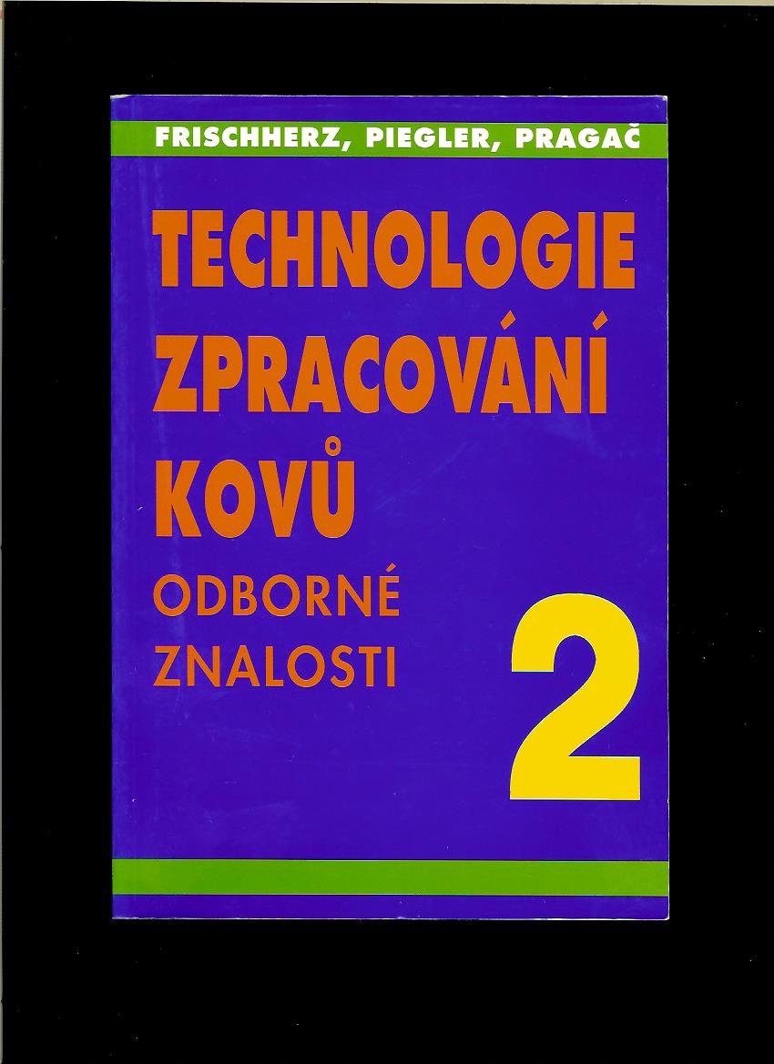 Kol.: Technologie zpracování kovů 2. Odborné znalosti