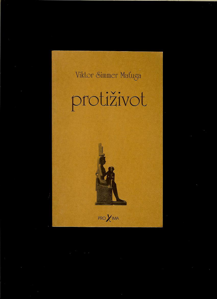Viktor Simmer Maťuga: Protiživot