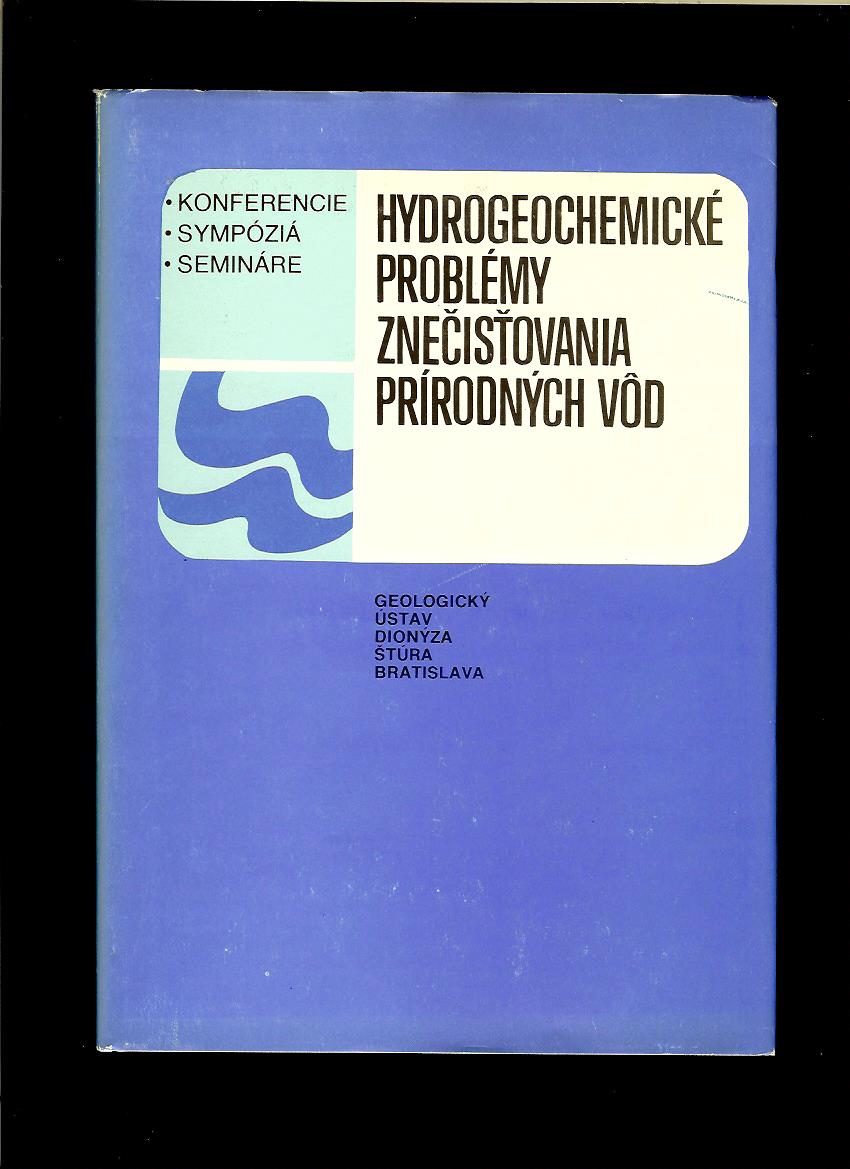 S. Gazda, K. Vrana: Hydrogeochemické problémy znečisťovania prírodných vôd