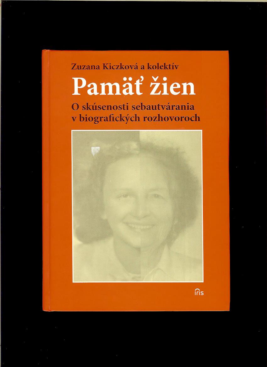 Z. Kiczková: Pamäť žien. O skúsenosti sebautvárania v biografických rozhovoroch