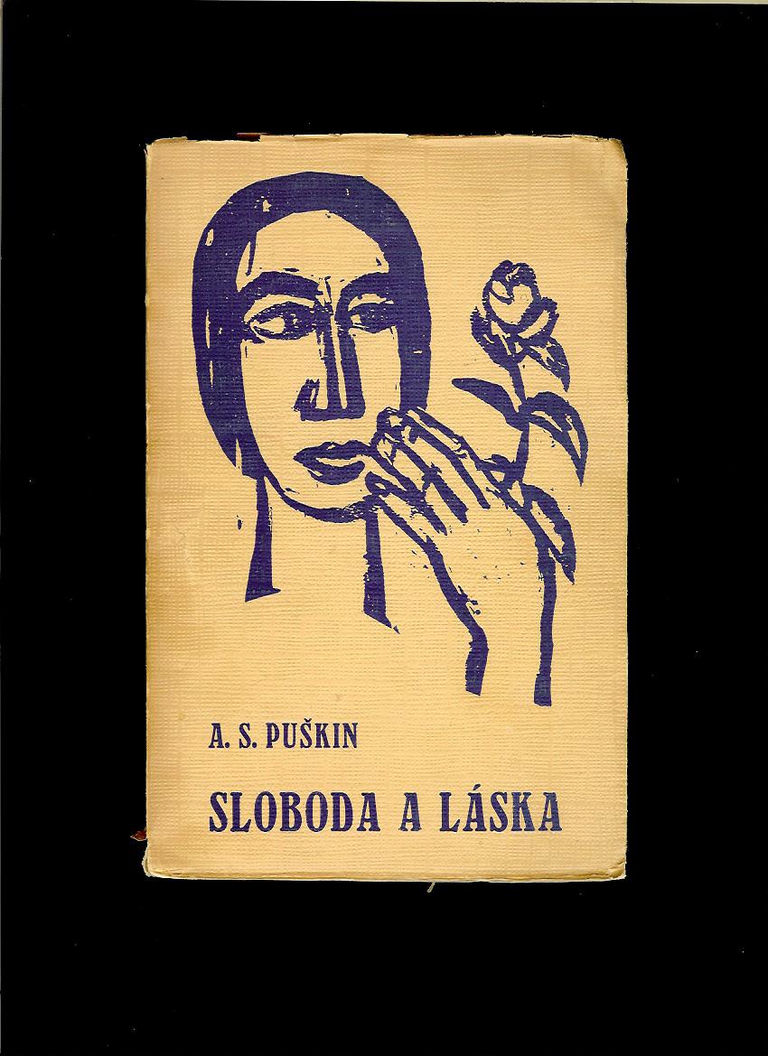 Alexander Sergejevič Puškin: Sloboda a láska /1949/