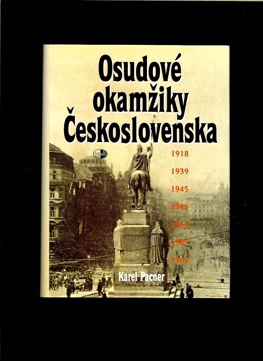 Karel Pacner: Osudové okamžiky Československa
