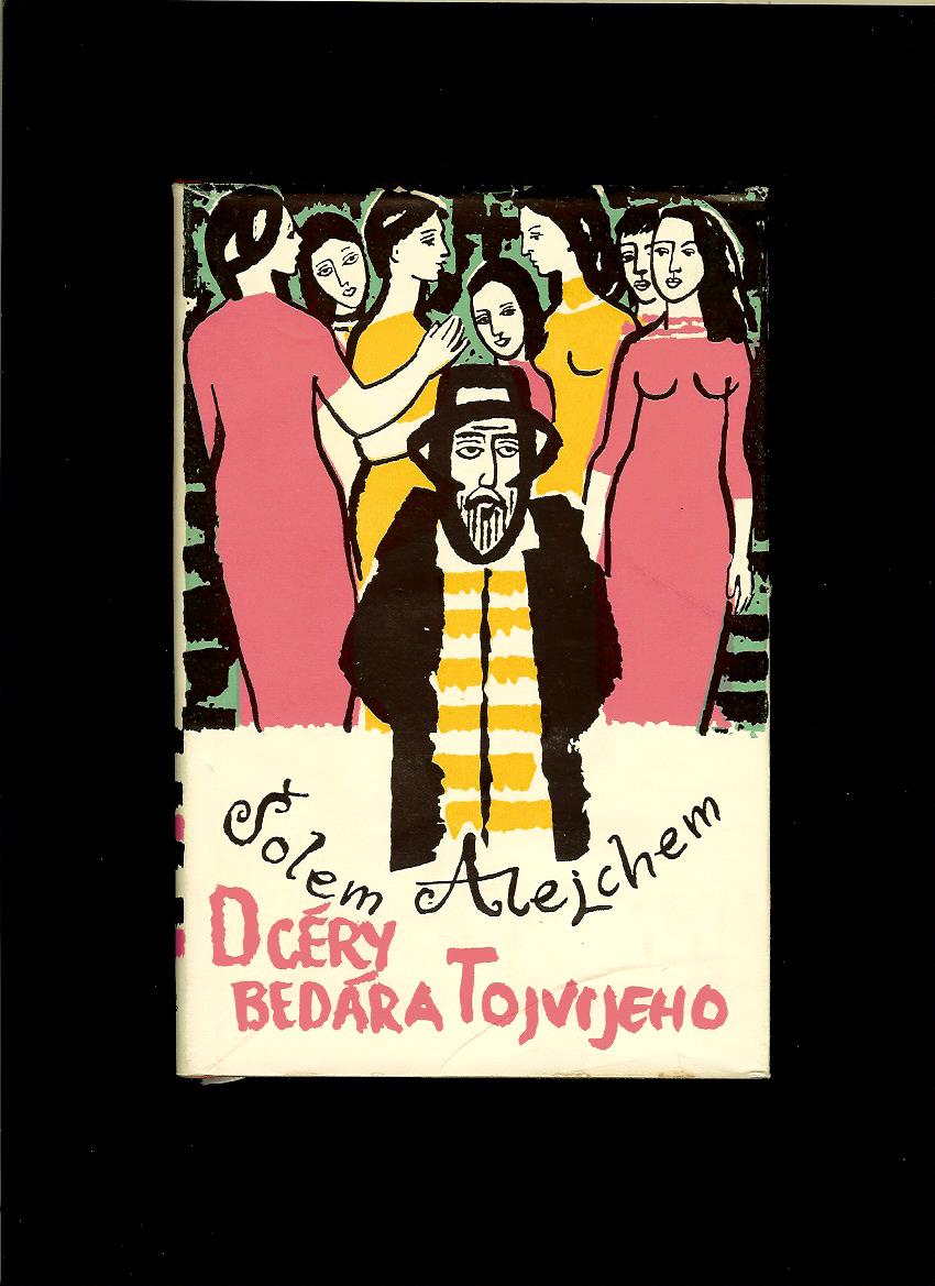 Šolem Alejchem: Dcéry bedára Tojvijeho /1958/