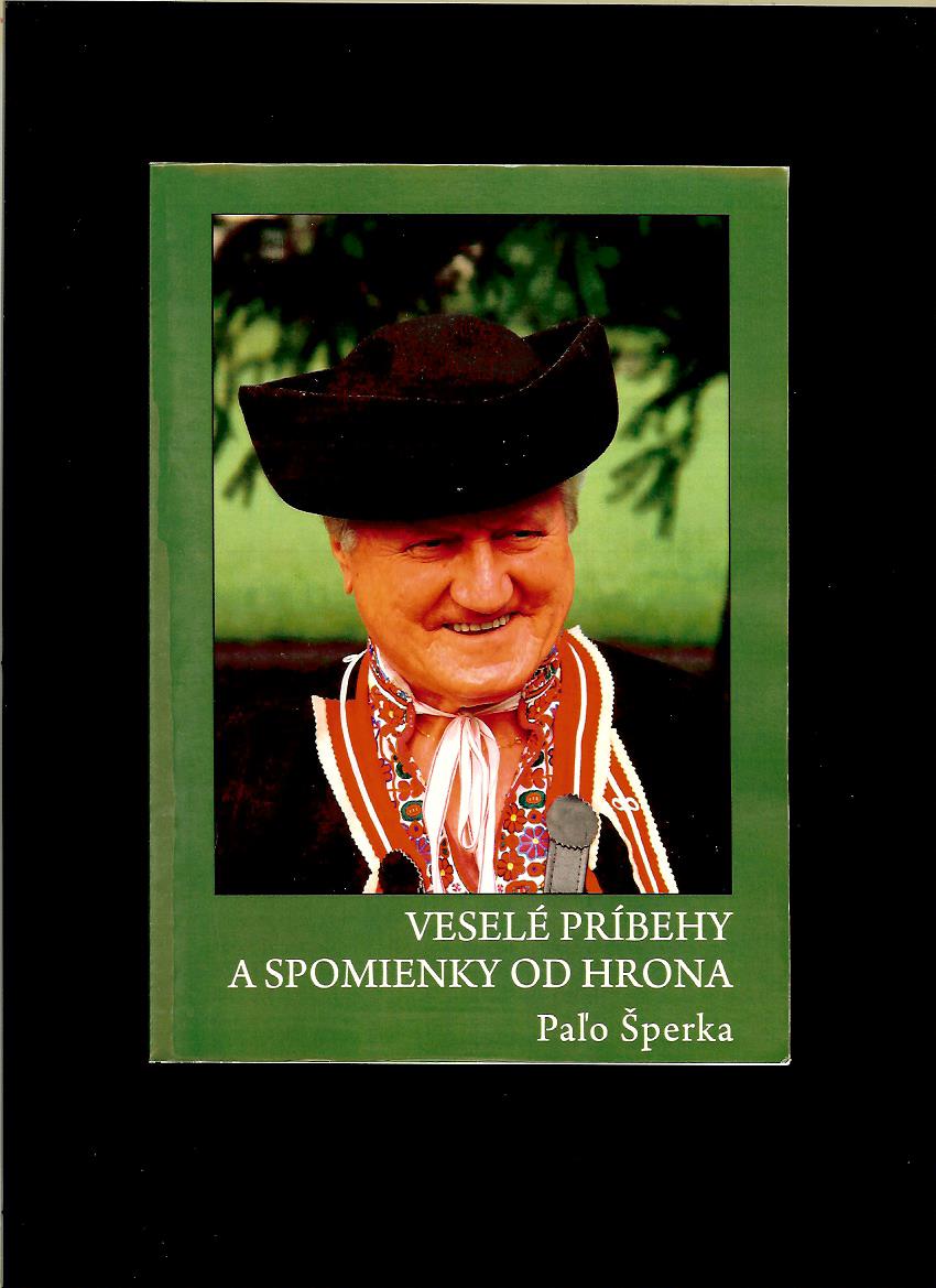 Paľo Šperka: Veselé príbehy a spomienky od Hrona