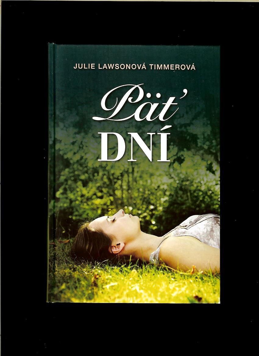 Julie Lawsonová Timmerová: Päť dní