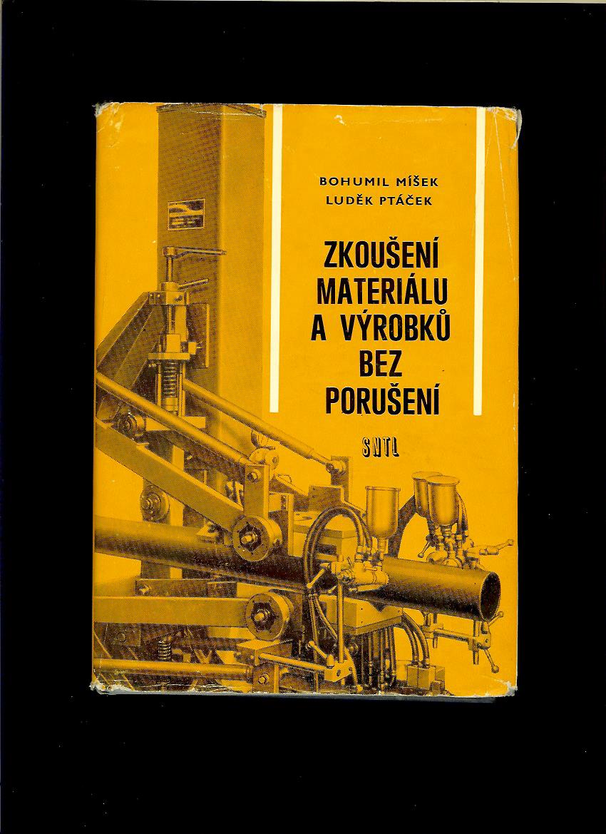 Bohumil Míšek, Luděk Ptáček: Zkoušení materiálu a výrobků bez porušení