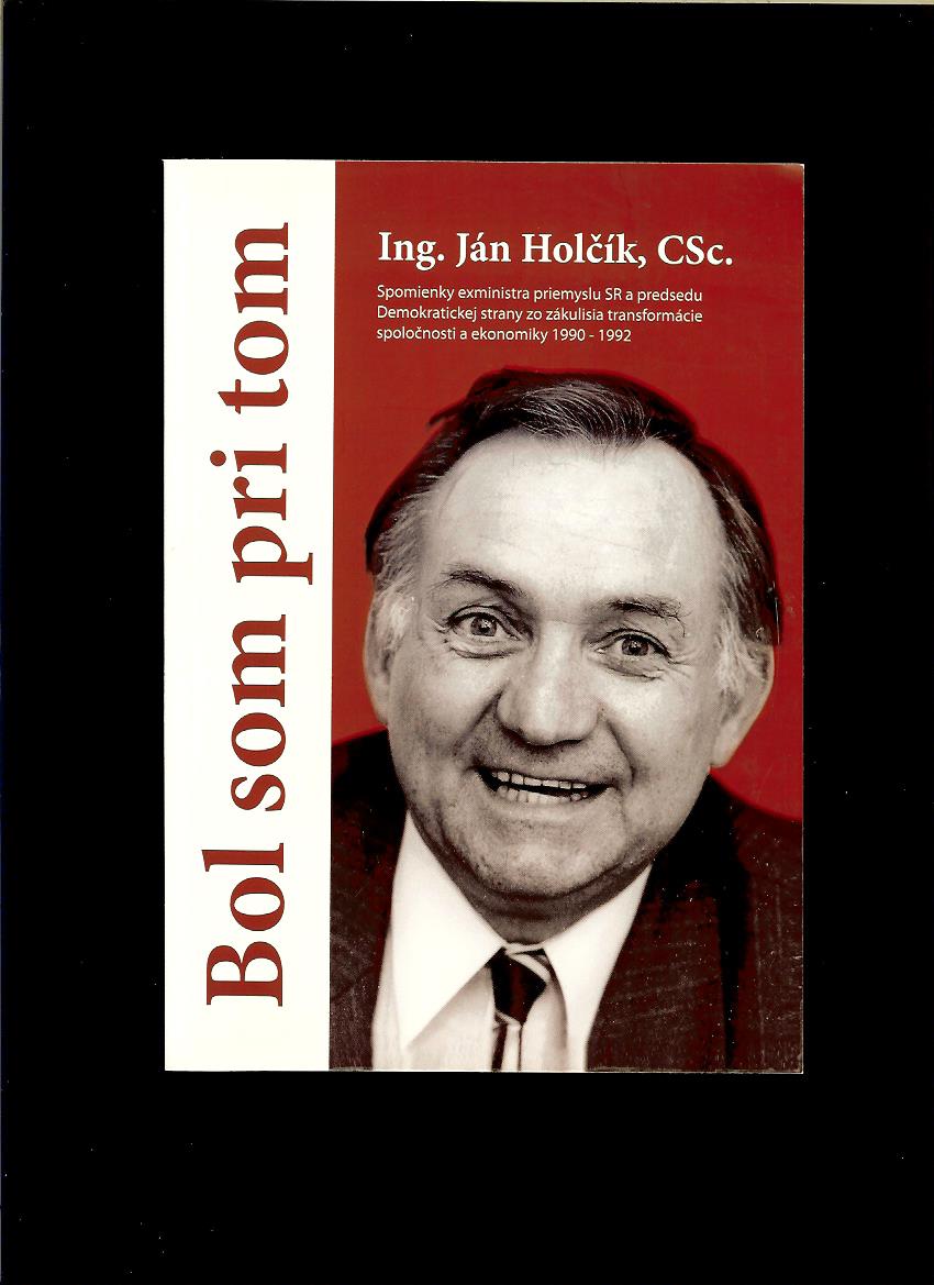 Ján Holčík: Bol som pri tom