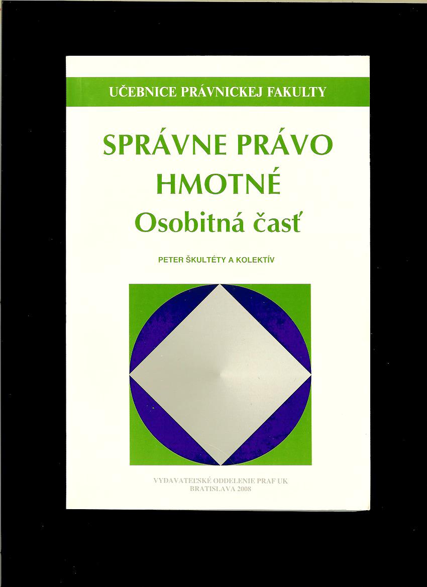 Peter Škultéty a kol.: Správne právo hmotné. Osobitná časť