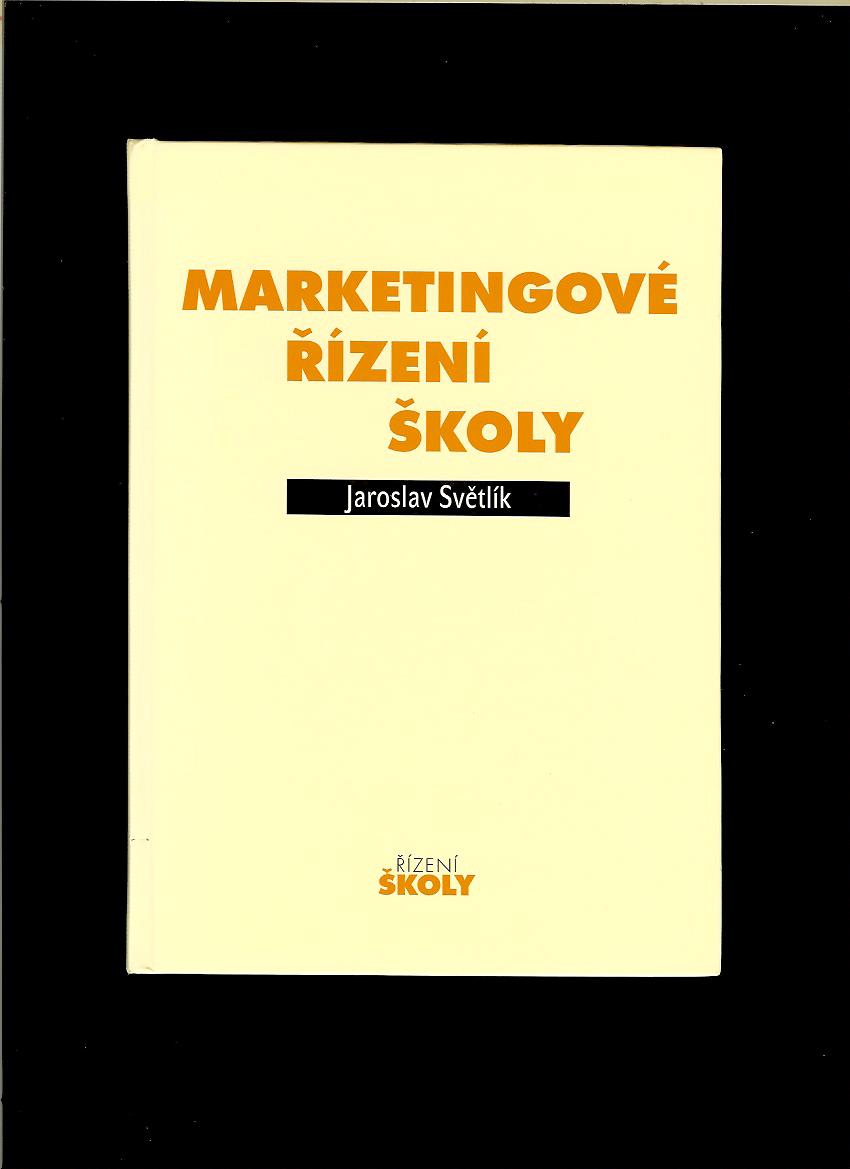 Jaroslav Světlík: Marketingové řízení školy