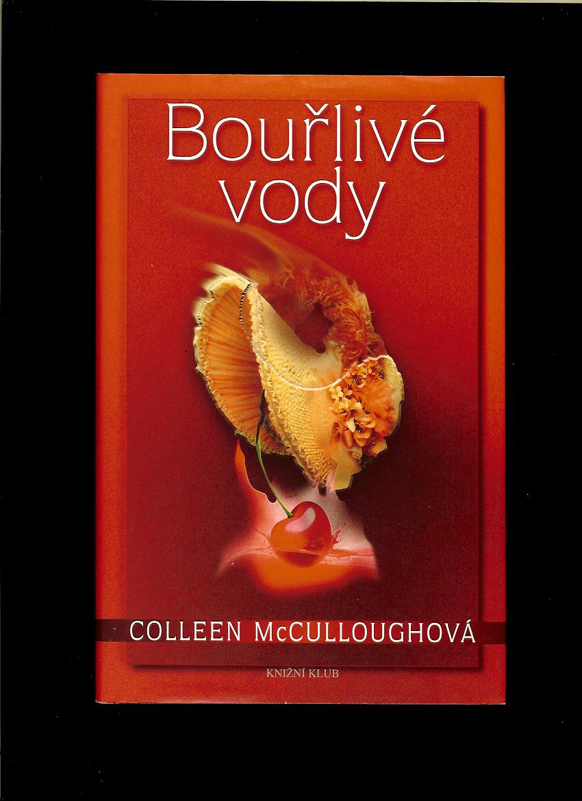 Colleen McCulloughová: Bouřlivé vody