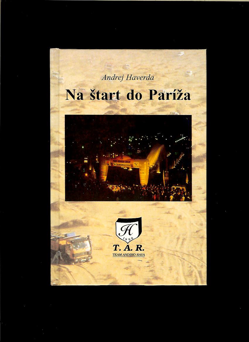 Andrej Haverda: Na štart do Paríža /Paríž-Dakar/